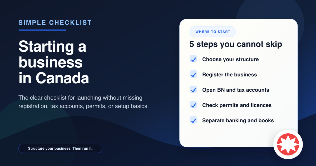 Use this practical starting a business in Canada checklist to choose a structure, complete business registration, get a Business Number, handle GST/HST, check permits, and plan your first 90 days.